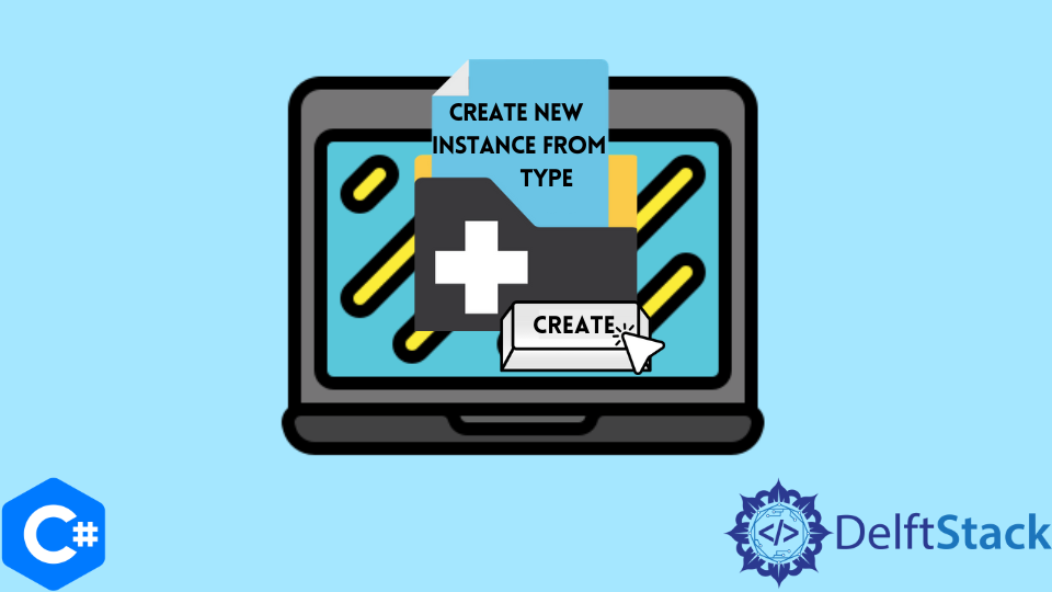 create-new-instance-from-type-in-c-delft-stack